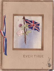 EVER TRUE stenciled below embroidered inset with Union Jack & flowers, red, white & blue ribbon left, brown border